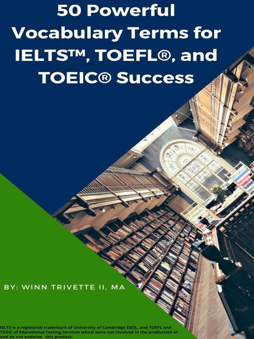 Title details for 50 Powerful Vocabulary Terms for IELTS, TOEF, and TOEIC Success by Winn Trivette II, MA - Available
